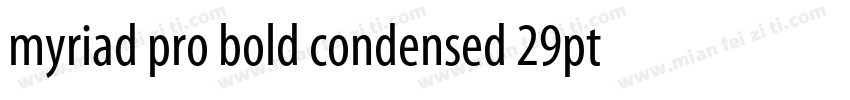myriad pro bold condensed 29pt字体转换